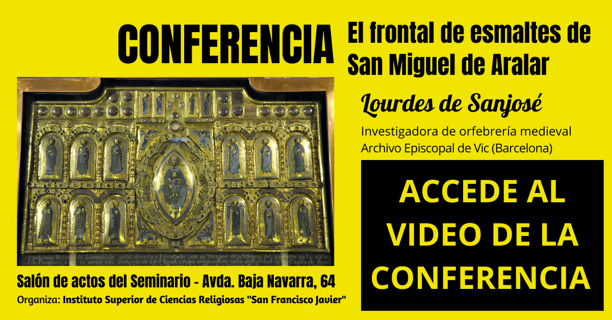Video de la Conferencia sobre El frontal de Esmaltes de San Miguel de Aralar